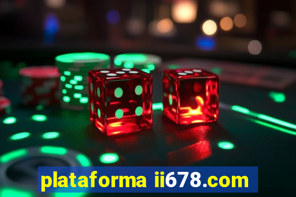 plataforma ii678.com